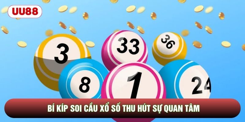 Bí kíp soi cầu xổ số thu hút sự quan tâm Bí kíp soi cầu xổ số thu hút sự quan tâm
