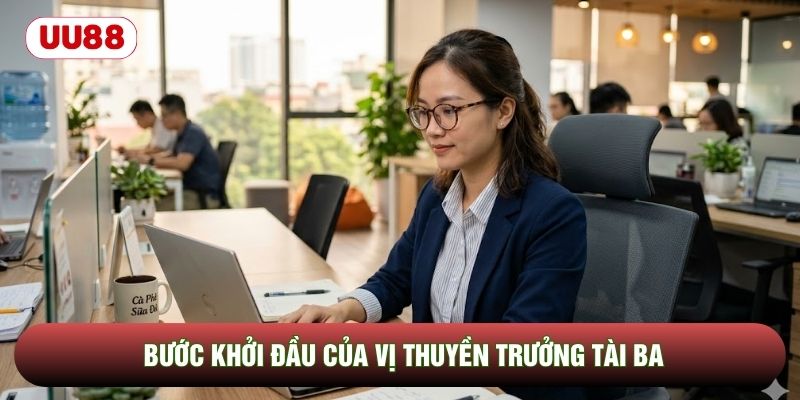 Bước khởi đầu của vị thuyền trưởng tài ba