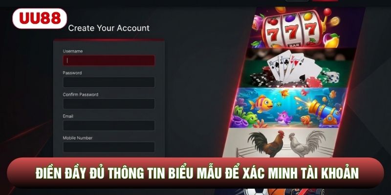 Điền đầy đủ thông tin biểu mẫu để xác minh tài khoản