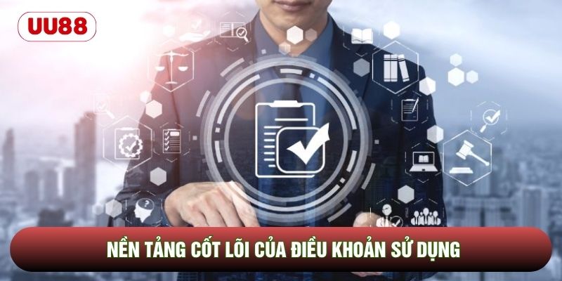 Nền tảng cốt lõi của điều khoản sử dụng