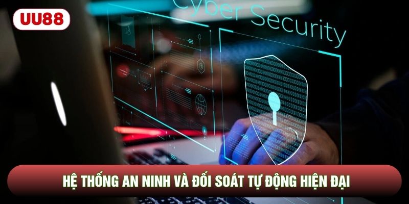 Hệ thống an ninh và đối soát tự động hiện đại Hệ thống an ninh và đối soát tự động hiện đại