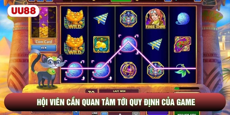 Hội viên cần quan tâm tới quy định của game