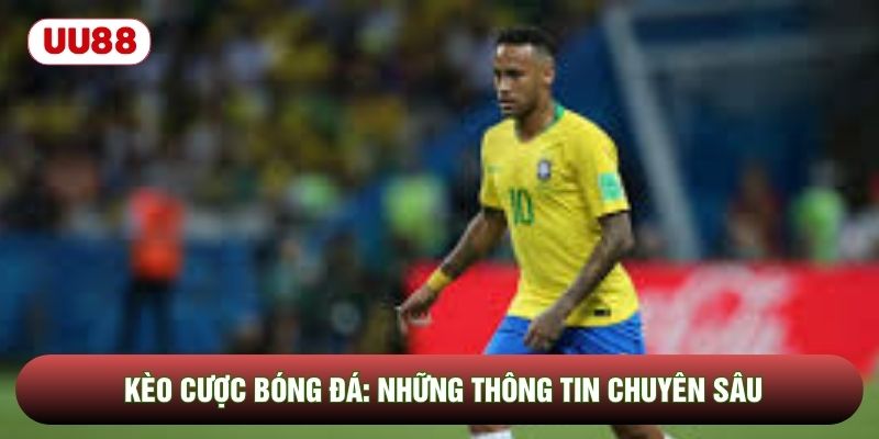 Kèo Cược Bóng Đá: Những Thông Tin Chuyên Sâu Cho Người Chơi