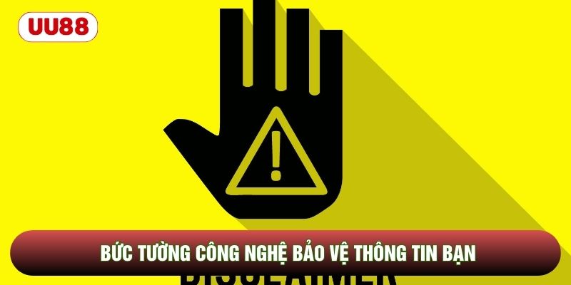 Bức tường công nghệ bảo vệ thông tin bạn