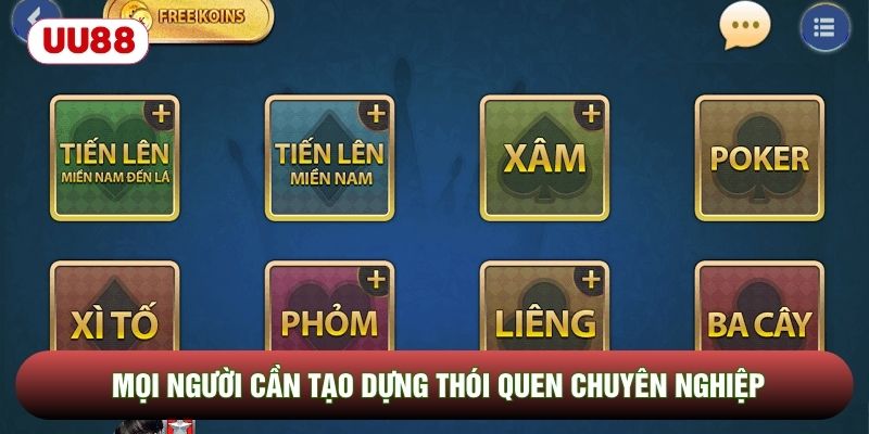 Mọi người cần tạo dựng thói quen chuyên nghiệp Mọi người cần tạo dựng thói quen chuyên nghiệp