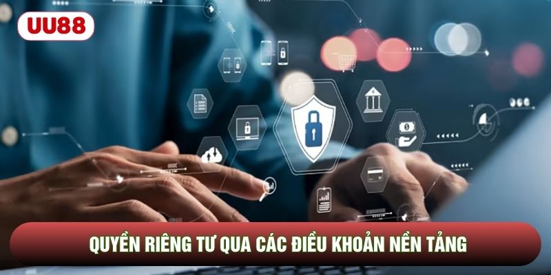 Quyền riêng tư qua các điều khoản nền tảng