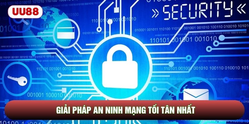 Giải pháp an ninh mạng tối tân nhất