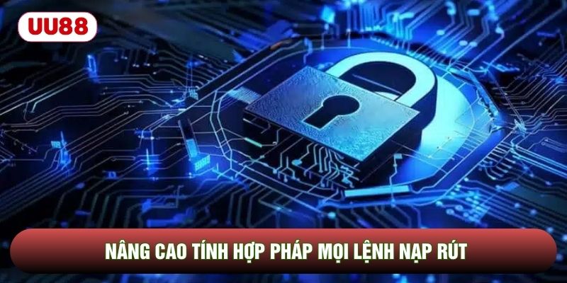 Nâng cao tính hợp pháp mọi lệnh nạp rút
