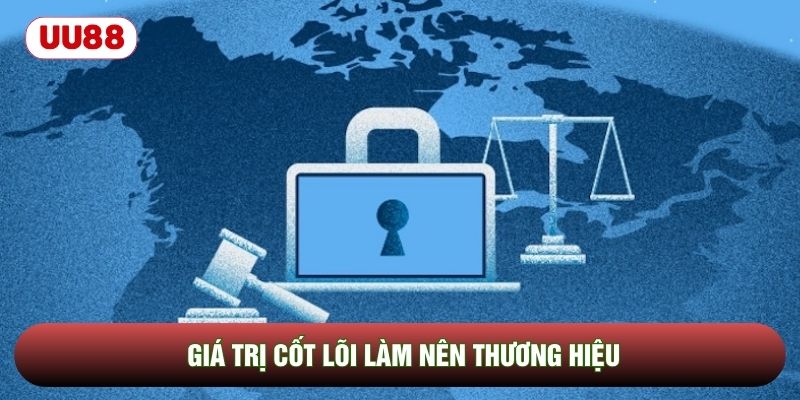 Giá trị cốt lõi làm nên thương hiệu