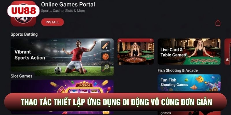 Thao tác thiết lập ứng dụng di động vô cùng đơn giản