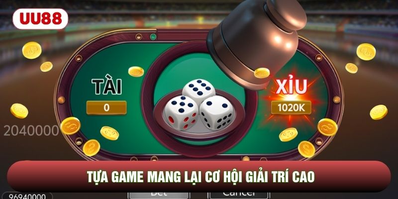 Tựa game mang lại cơ hội giải trí cao Tựa game mang lại cơ hội giải trí cao
