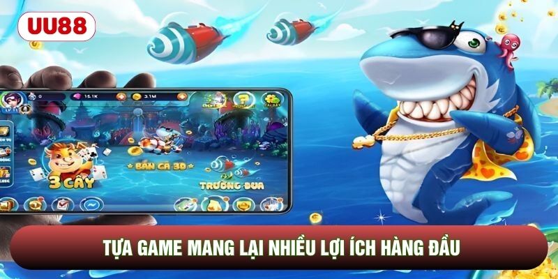 Tựa game mang lại nhiều lợi ích hàng đầu Tựa game mang lại nhiều lợi ích hàng đầu